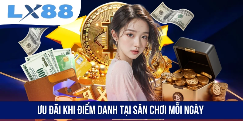 Ưu đãi khi điểm danh tại sân chơi mỗi ngày